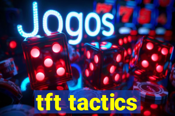 tft tactics